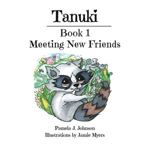 Johnson, Pamela J. - Tanuki: Meeting New Friends: Book 1