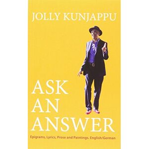 Jolly Kunjappu - Gebraucht Ask An Answer: Epigrams, Lyrics, Prose And Paintings. English /german - Preis Vom 28.04.2024 04:54:08 H