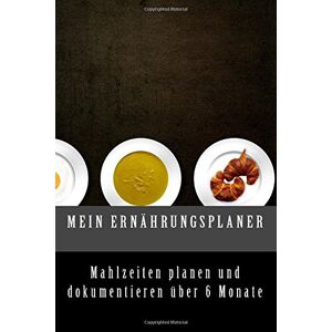 Jonas Leunig - Gebraucht Mein Ernährungsplaner: Ernährung Dokumentieren Und Planen über 6 Monate - Preis Vom 02.05.2024 04:56:15 H