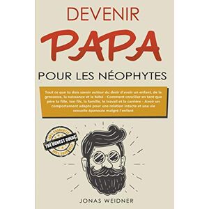 Jonas Weidner - Devenir Papa Pour Les Néophytes