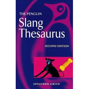 Jonathon Green - Gebraucht The Slang Thesaurus (penguin Reference Books) - Preis Vom 29.04.2024 04:59:55 H