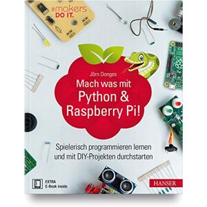 Jörn Donges - Gebraucht Mach Was Mit Python & Raspberry Pi!: Spielerisch Programmieren Lernen Und Mit Diy-projekten Durchstarten - Preis Vom 12.05.2024 04:50:34 H