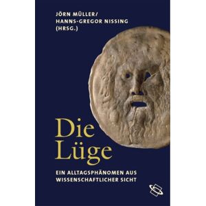Jörn Müller - Gebraucht Die Lüge. Ein Alltagsphänomen Aus Wissenschaftlicher Sicht - Preis Vom 28.04.2024 04:54:08 H