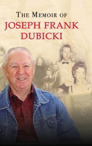 Joseph Dubicki - The Story Of Joseph Frank Dubicki