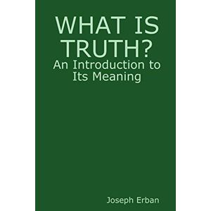 Joseph Erban - What Is Truth?