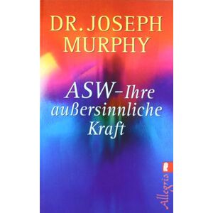 Joseph Murphy - Gebraucht Asw - Ihre Außersinnliche Kraft - Preis Vom 19.04.2024 05:01:45 H