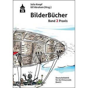 Julia Knopf - Gebraucht Bilderbücher: Praxis (deutschdidaktik Für Die Primarstufe) - Preis Vom 27.04.2024 04:56:19 H