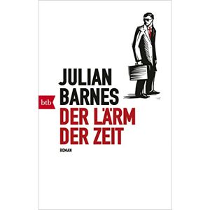 Julian Barnes - Gebraucht Der Lärm Der Zeit: Roman - Preis Vom 11.05.2024 04:53:30 H