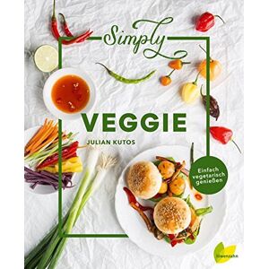 Julian Kutos - Gebraucht Simply Veggie: Einfach Vegetarisch Genießen - Preis Vom 14.05.2024 04:49:28 H