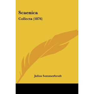Julius Sommerbrodt - Scaenica: Collecta (1876)