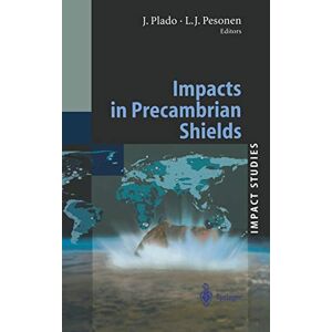 Jüri Plado - Impacts In Precambrian Shields (impact Studies)