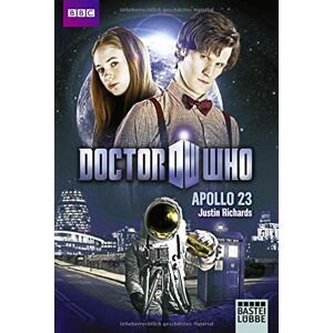 Justin Richards - Gebraucht Doctor Who - Apollo 23: Roman (doctor Who Romane) - Preis Vom 14.05.2024 04:49:28 H