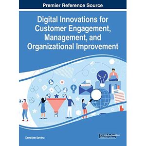 Kamaljeet Sandhu - Digital Innovations For Customer Engagement, Management, And Organizational Improvement (advances In Business Strategy And Competitive Advantage)