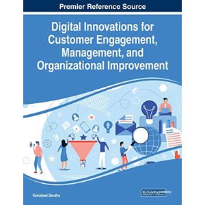 Kamaljeet Sandhu - Digital Innovations For Customer Engagement, Management, And Organizational Improvement, 1 Volume