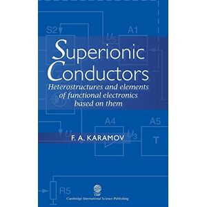 Karamov, F. A. - Superionic Conductors: Heterostructures And Elements Of Functional Electronics Based On Them