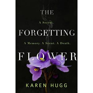 Karen Hugg - The Forgetting Flower (botanique Noire)