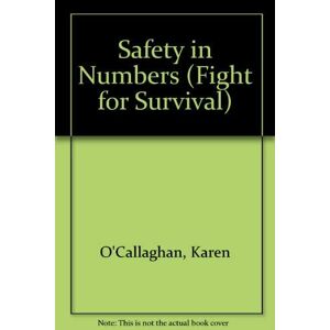Karen O'callaghan - Gebraucht Safety In Numbers (the Fight For Survival) - Preis Vom 29.04.2024 04:59:55 H