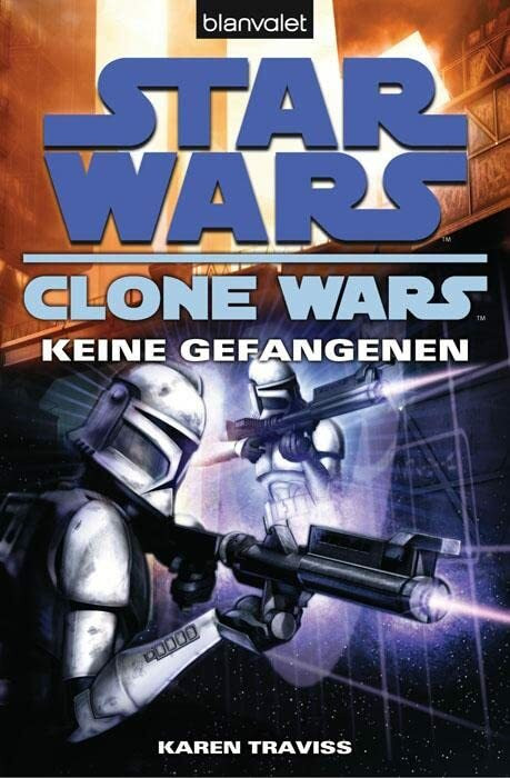 Karen Traviss - Gebraucht Star Wars(tm) Clone Wars 3: Keine Gefangenen - Preis Vom 12.05.2024 04:50:34 H