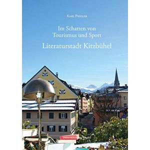 Karl Prieler - Gebraucht Literaturstadt Kitzbühel: Im Schatten Von Tourismus Und Sport - Preis Vom 27.04.2024 04:56:19 H