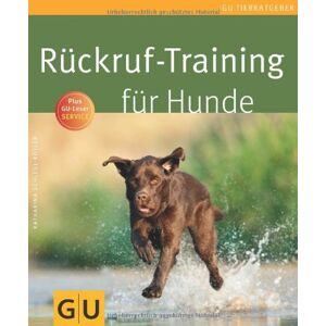 Katharina Schlegl-kofler - Gebraucht Rückruf-training Für Hunde (gu Tierratgeber) - Preis Vom 29.04.2024 04:59:55 H
