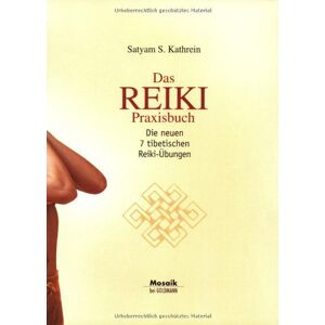 Kathrein, Satyam S. - Gebraucht Das Reiki Praxisbuch. Die Neuen 7 Tibetischen Reiki Übungen - Preis Vom 06.05.2024 04:58:55 H