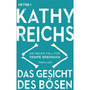Kathy Reichs - Gebraucht Das Gesicht Des Bösen: Ein Neuer Fall Für Tempe Brennan (die Tempe-brennan-romane, Band 19) - Preis Vom 14.05.2024 04:49:28 H