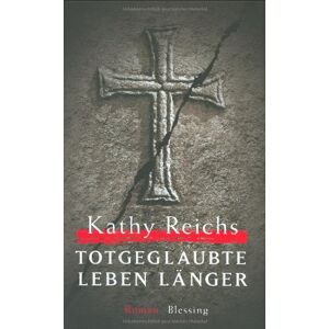 Kathy Reichs - Gebraucht Totgeglaubte Leben Länger - Preis Vom 12.05.2024 04:50:34 H