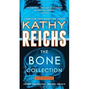 Kathy Reichs - The Bone Collection: Four Novellas