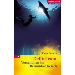 Katja Brandis - Gebraucht Delfinteam. Verschollen Im Bermuda-dreieck - Preis Vom 08.05.2024 04:49:53 H
