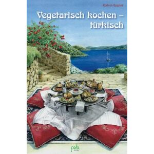 Katrin Eppler - Gebraucht Vegetarisch Kochen - Türkisch - Preis Vom 26.04.2024 05:02:28 H