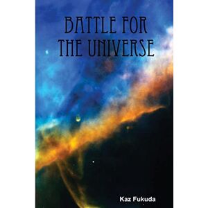 Kaz Fukuda - Battle For The Universe