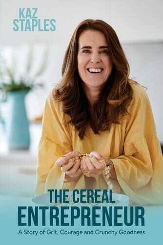 Kaz Staples - The Cereal Entrepreneur: A Story Of Grit, Courage, And Crunchy Goodness
