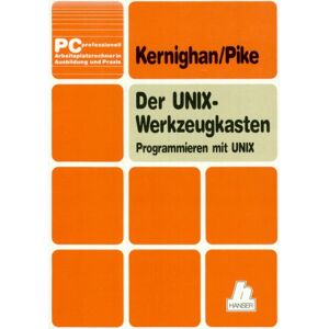 Kernighan, Brian W. - Gebraucht Unix-werkzeugkasten: Programmieren Mit Unix - Preis Vom 26.04.2024 05:02:28 H