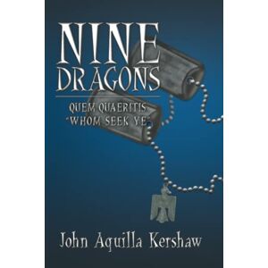 Kershaw, John Aquilla Aquilla - Nine Dragons: Quem Quaeritis - Whom Seek Ye