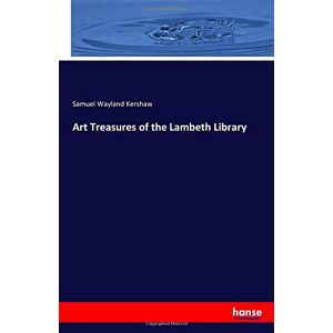 Kershaw, Samuel Wayland Kershaw - Art Treasures Of The Lambeth Library