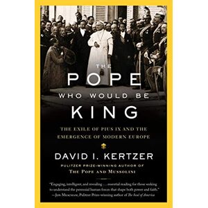 Kertzer, David I. - Gebraucht The Pope Who Would Be King: The Exile Of Pius Ix And The Emergence Of Modern Europe - Preis Vom 30.04.2024 04:54:15 H