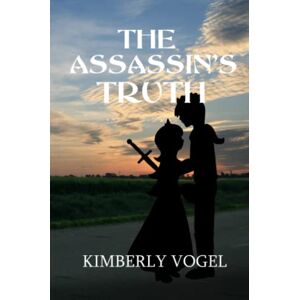 Kimberly Vogel - The Assassin's Truth