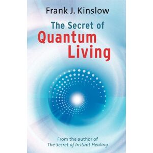 Kinslow, Frank Joseph - Gebraucht The Secret Of Quantum Living - Preis Vom 08.05.2024 04:49:53 H