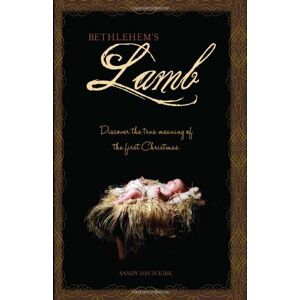 Kirk, Sandy Davis, Ph.d. - Gebraucht Bethlehem's Lamb - Preis Vom 28.04.2024 04:54:08 H