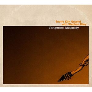 Kirk, Snorre Quartet With Riley, Stephen - Gebraucht Tangerine Rhapsody - Preis Vom 13.05.2024 04:51:39 H