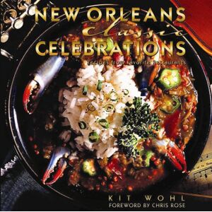 Kit Wohl - Gebraucht New Orleans Classic Celebrations (new Orleans Classics) - Preis Vom 07.05.2024 04:51:04 H