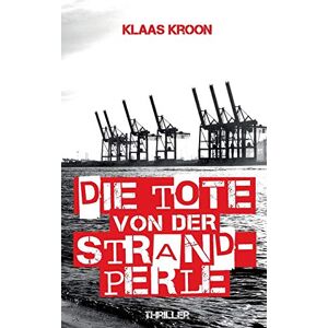 Klaas Kroon - Gebraucht Die Tote Von Der Strandperle - Preis Vom 06.05.2024 04:58:55 H