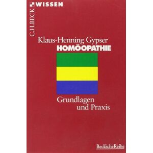 Klaus-henning Gypser - Gebraucht Homöopathie: Grundlagen Und Praxis - Preis Vom 09.05.2024 04:53:29 H