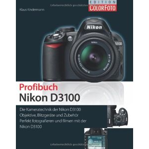 Klaus Kindermann - Gebraucht Profibuch Nikon D3100 - Preis Vom 28.04.2024 04:54:08 H