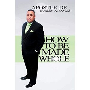 Knowles, Apo Burley - How To Be Made Whole