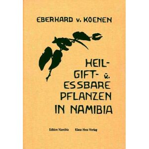 Koenen, Eberhard Von - Gebraucht Heil-, Gift- Und Essbare Pflanzen In Namibia - Preis Vom 29.04.2024 04:59:55 H