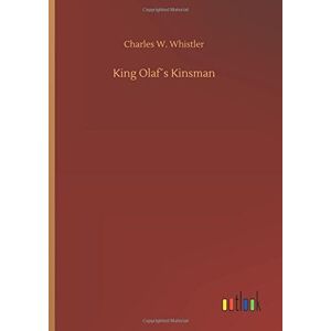 König Olaf's Kinsman Von Whistler, Charles W.