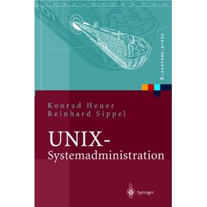 Konrad Heuer - Unix-systemadministration: Linux, Solaris, Aix, Freebsd, Tru64-unix (x.systems.press)