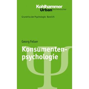 Konsumentenpsychologie (urban-taschenbucher) - Taschenbuch Neu Georg Felser (a 201