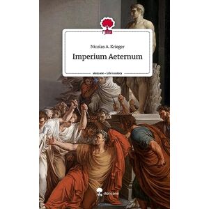 Krieger, Nicolas A. - Imperium Aeternum. Life Is A Story - Story.one